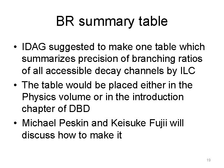 BR summary table • IDAG suggested to make one table which summarizes precision of