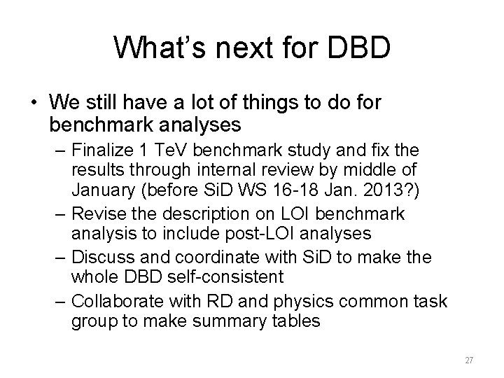 What’s next for DBD • We still have a lot of things to do