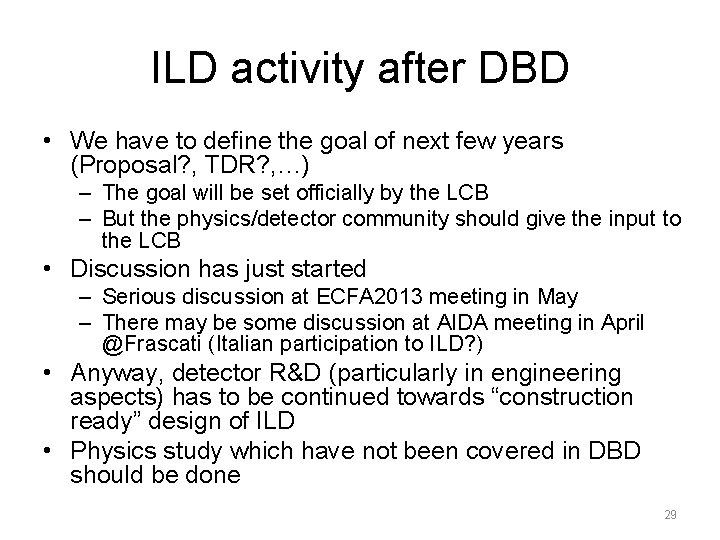 ILD activity after DBD • We have to define the goal of next few