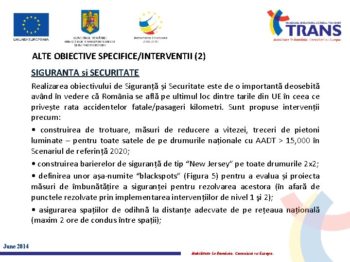 ALTE OBIECTIVE SPECIFICE/INTERVENTII (2) SIGURANTA si SECURITATE Realizarea obiectivului de Siguranță și Securitate este