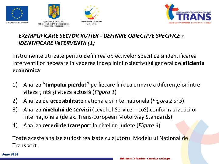 EXEMPLIFICARE SECTOR RUTIER - DEFINIRE OBIECTIVE SPECIFICE + IDENTIFICARE INTERVENTII (1) Instrumente utilizate pentru