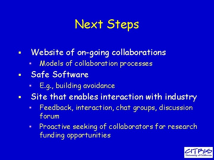 Next Steps § Website of on-going collaborations § § Safe Software § § Models