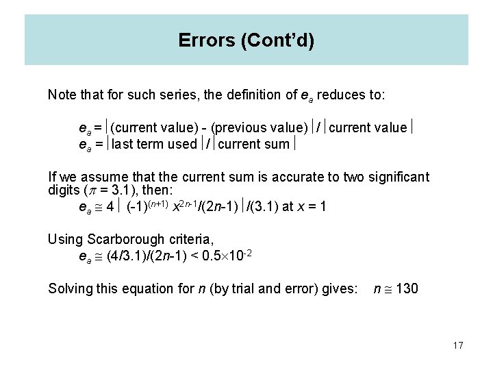 Errors (Cont’d) Note that for such series, the definition of ea reduces to: ea