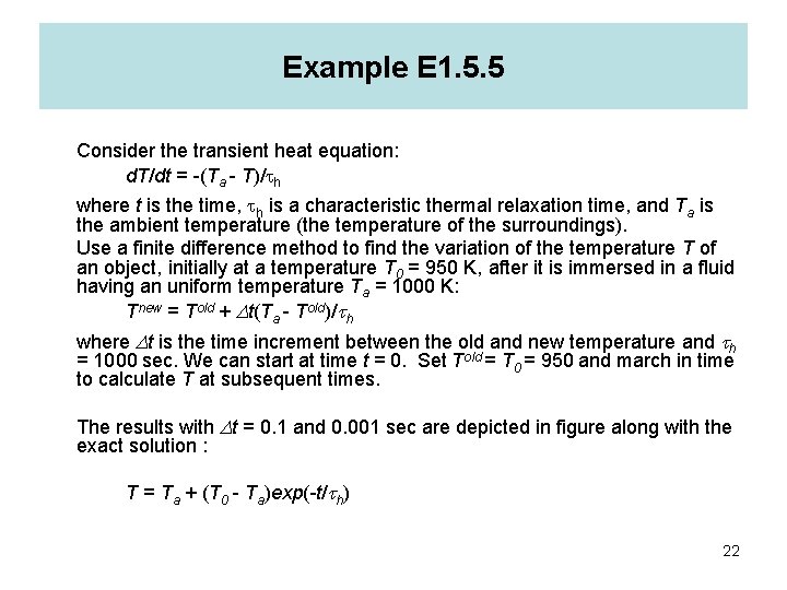 Example E 1. 5. 5 Consider the transient heat equation: d. T/dt = -(Ta