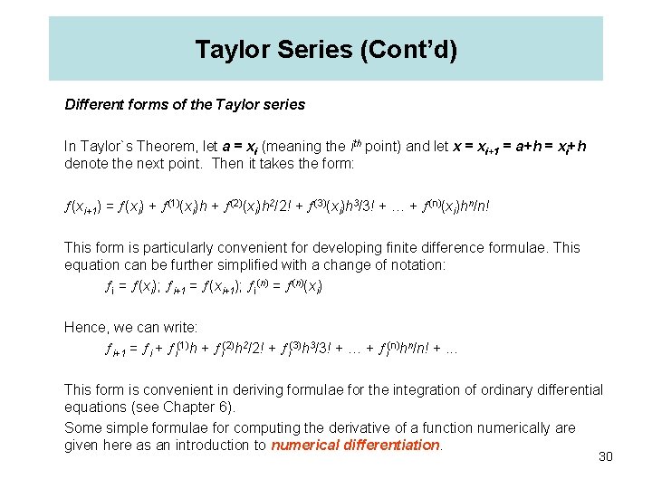 Taylor Series (Cont’d) Different forms of the Taylor series In Taylor`s Theorem, let a