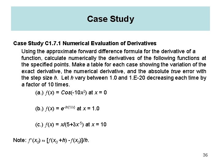 Case Study C 1. 7. 1 Numerical Evaluation of Derivatives Using the approximate forward