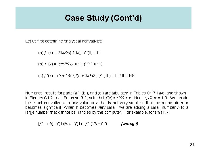 Case Study (Cont’d) Let us first determine analytical derivatives: (a) '(x) = 20 x.