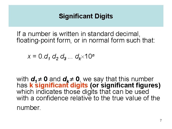 Significant Digits If a number is written in standard decimal, floating-point form, or in