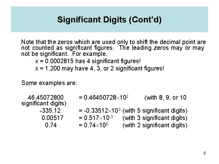 Significant Digits (Cont’d) Note that the zeros which are used only to shift the