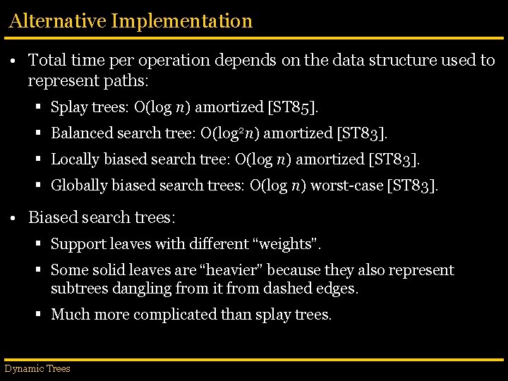 Alternative Implementation • Total time per operation depends on the data structure used to