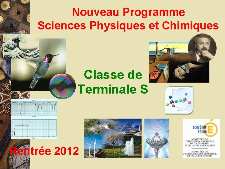 Nouveau Programme Sciences Physiques et Chimiques Classe de Terminale S Rentrée 2012 
