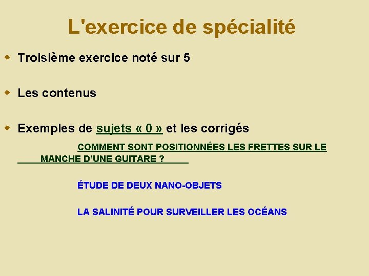 L'exercice de spécialité w Troisième exercice noté sur 5 w Les contenus w Exemples