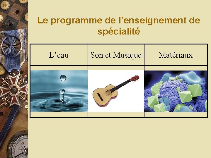 Le programme de l’enseignement de spécialité L’eau Son et Musique Matériaux 