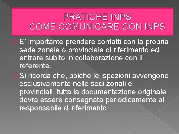 PRATICHE INPS COME COMUNICARE DOCUMENTI NECESSARI � E’ CON INPS importante prendere contatti con