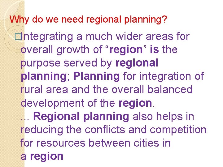 Why do we need regional planning? �Integrating a much wider areas for overall growth