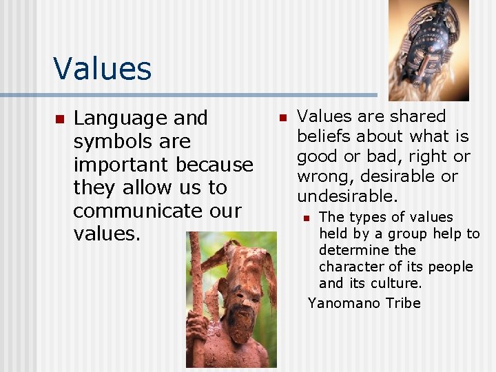 Values n Language and symbols are important because they allow us to communicate our