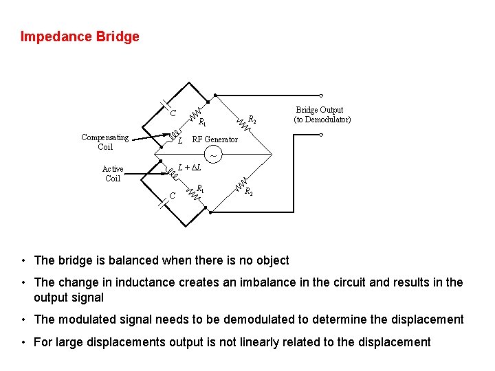 Impedance Bridge C Compensating Coil R 2 R 1 L Bridge Output (to Demodulator)