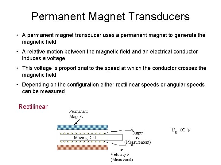 Permanent Magnet Transducers • A permanent magnet transducer uses a permanent magnet to generate