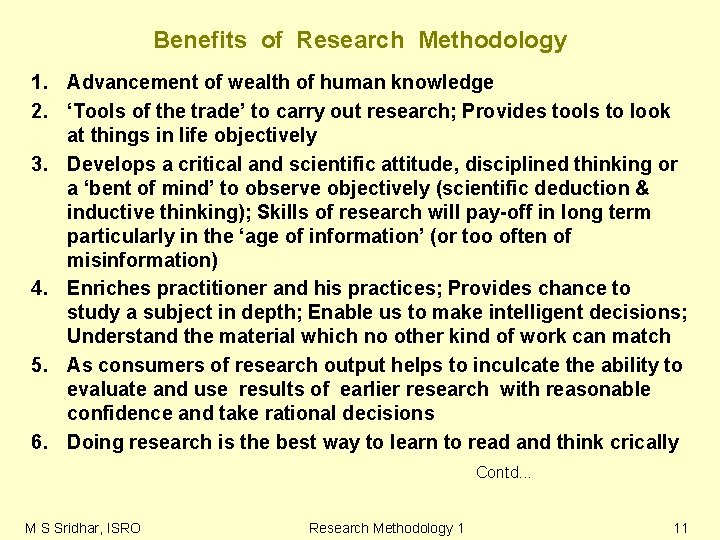 Benefits of Research Methodology 1. Advancement of wealth of human knowledge 2. ‘Tools of Benefits of Research Methodology 1. Advancement of wealth of human knowledge 2. ‘Tools of
