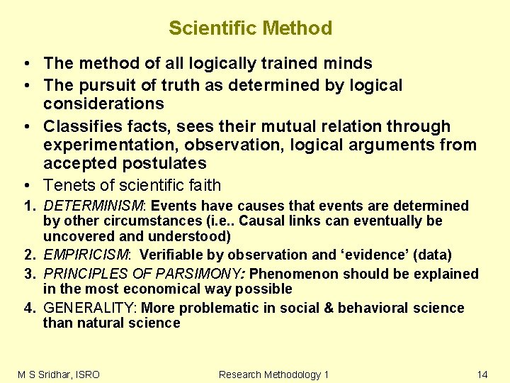 Scientific Method • The method of all logically trained minds • The pursuit of Scientific Method • The method of all logically trained minds • The pursuit of