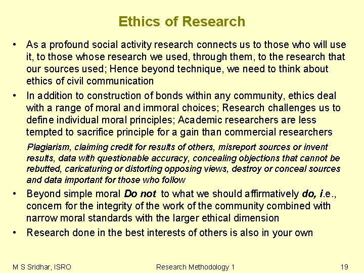 Ethics of Research • As a profound social activity research connects us to those Ethics of Research • As a profound social activity research connects us to those