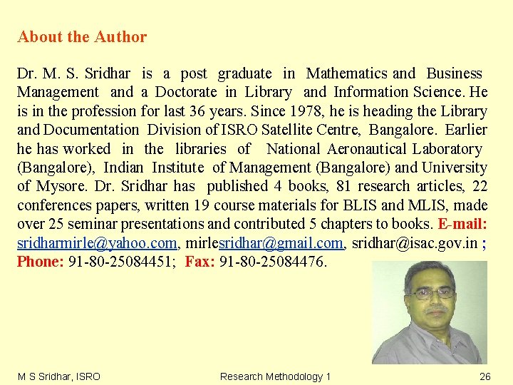 About the Author Dr. M. S. Sridhar is a post graduate in Mathematics and About the Author Dr. M. S. Sridhar is a post graduate in Mathematics and