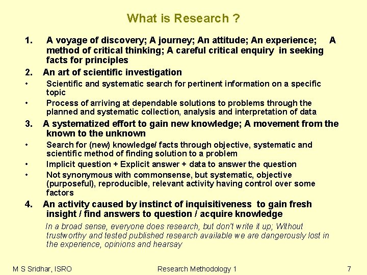 What is Research ? 1. 2. • • 3. • • • 4. A What is Research ? 1. 2. • • 3. • • • 4. A