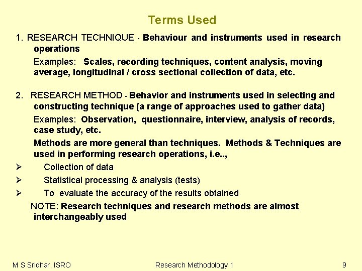 Terms Used 1. RESEARCH TECHNIQUE - Behaviour and instruments used in research operations Examples: Terms Used 1. RESEARCH TECHNIQUE - Behaviour and instruments used in research operations Examples: