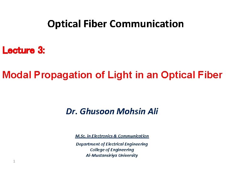 Optical Fiber Communication Lecture 3: Modal Propagation of Light in an Optical Fiber Dr.