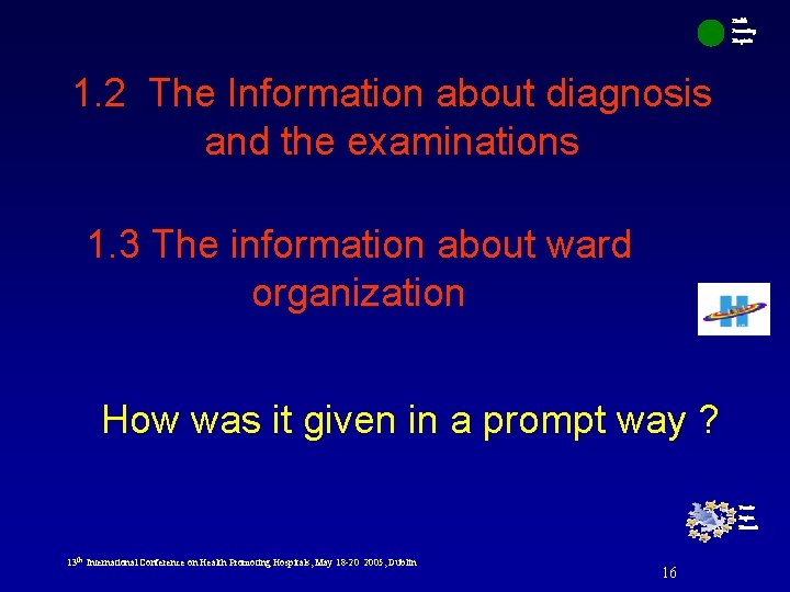 Health Promoting Hospitals 1. 2 The Information about diagnosis and the examinations 1. 3