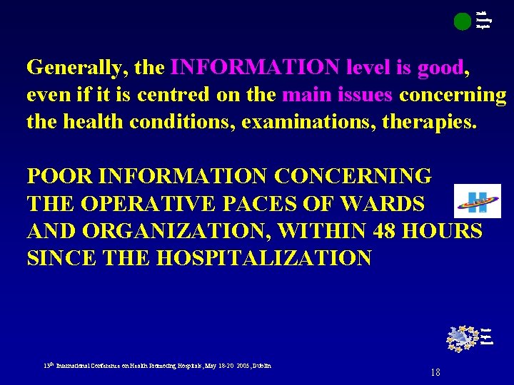 Health Promoting Hospitals Generally, the INFORMATION level is good, even if it is centred