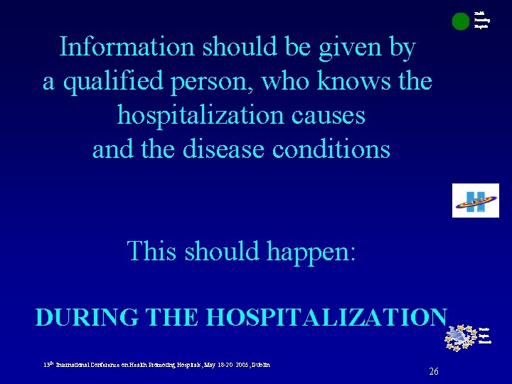 Information should be given by a qualified person, who knows the hospitalization causes and