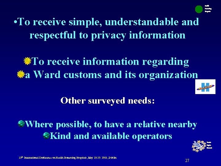 Health Promoting Hospitals • To receive simple, understandable and respectful to privacy information To