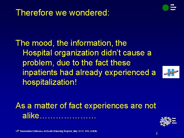 Health Promoting Hospitals Therefore we wondered: The mood, the information, the Hospital organization didn’t