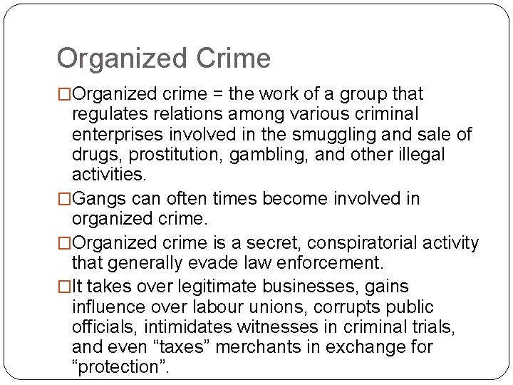 Organized Crime �Organized crime = the work of a group that regulates relations among