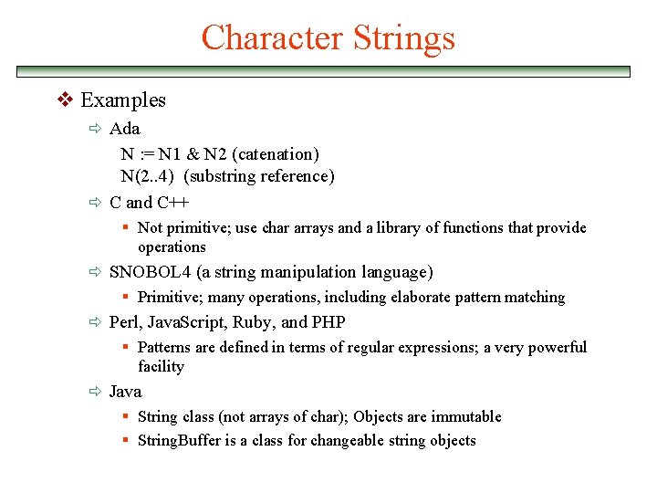 Character Strings v Examples ð Ada N : = N 1 & N 2