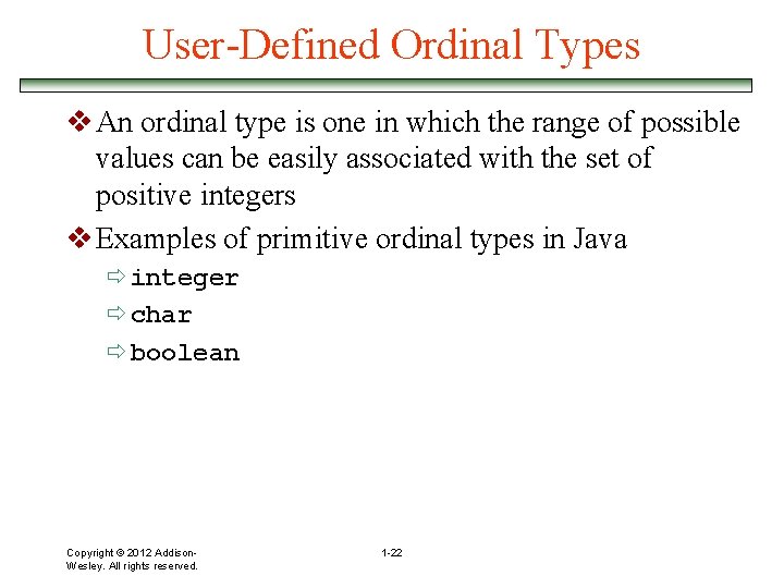 User-Defined Ordinal Types v An ordinal type is one in which the range of