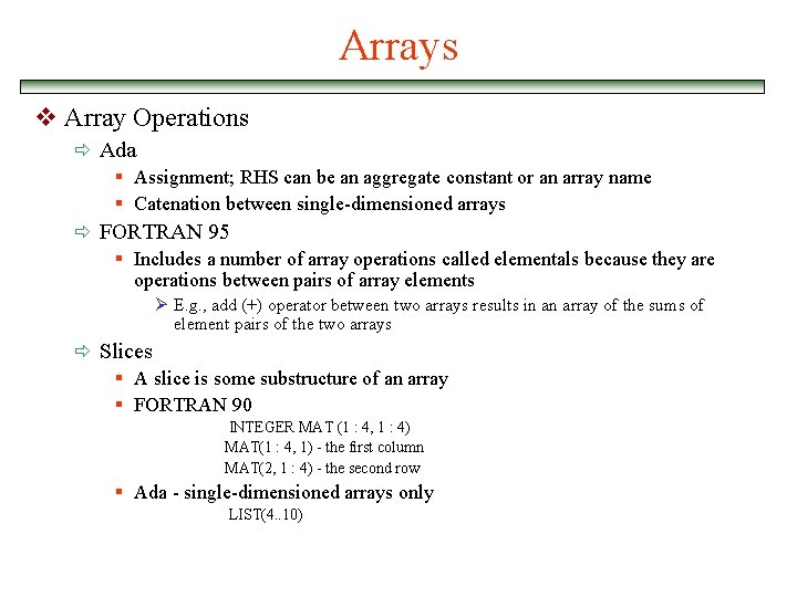 Arrays v Array Operations ð Ada § Assignment; RHS can be an aggregate constant