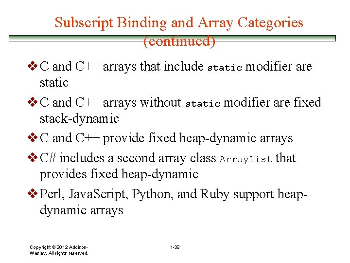 Subscript Binding and Array Categories (continued) v C and C++ arrays that include static