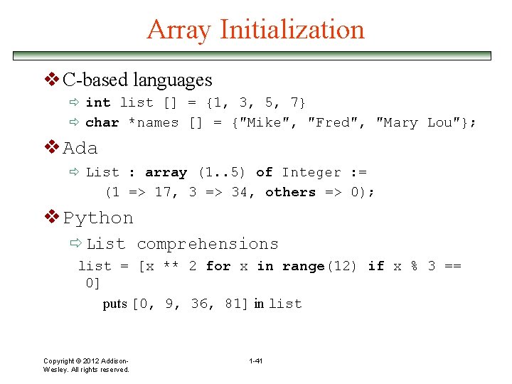 Array Initialization v C-based languages ð int list [] = {1, 3, 5, 7}