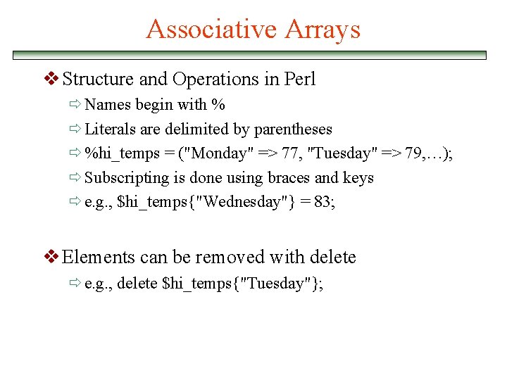 Associative Arrays v Structure and Operations in Perl ð Names begin with % ð