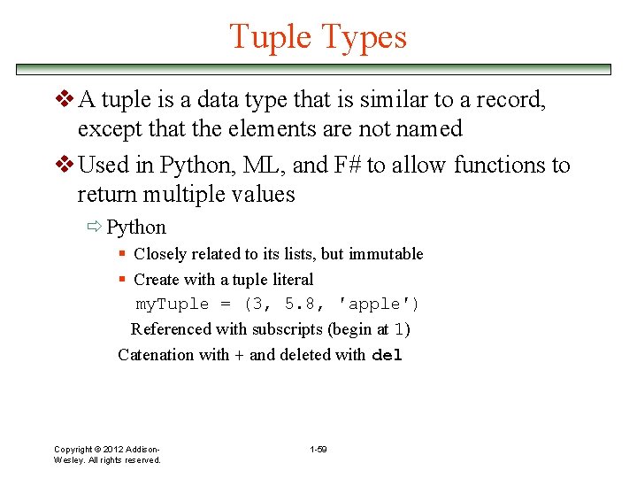 Tuple Types v A tuple is a data type that is similar to a