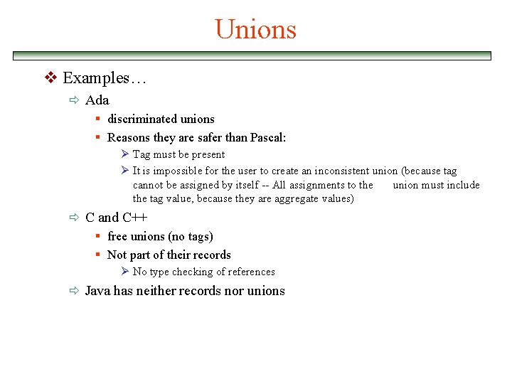 Unions v Examples… ð Ada § discriminated unions § Reasons they are safer than