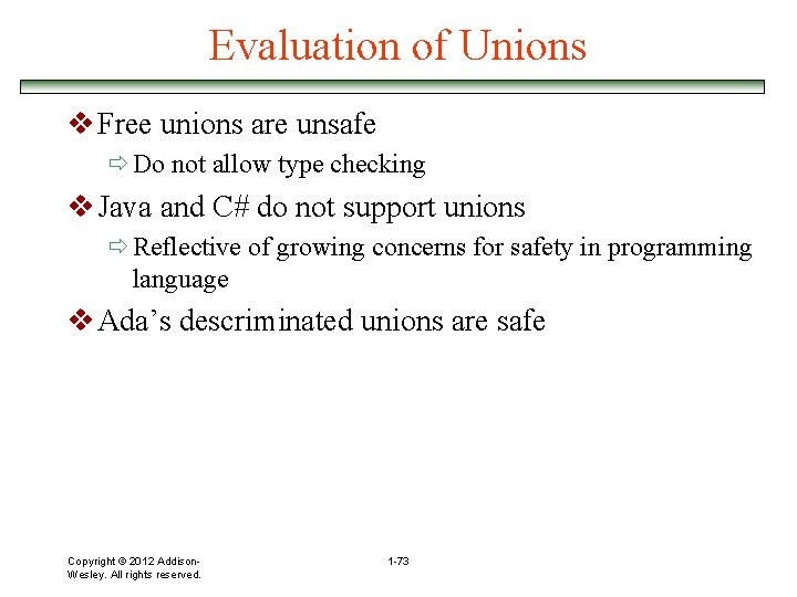 Evaluation of Unions v Free unions are unsafe ð Do not allow type checking