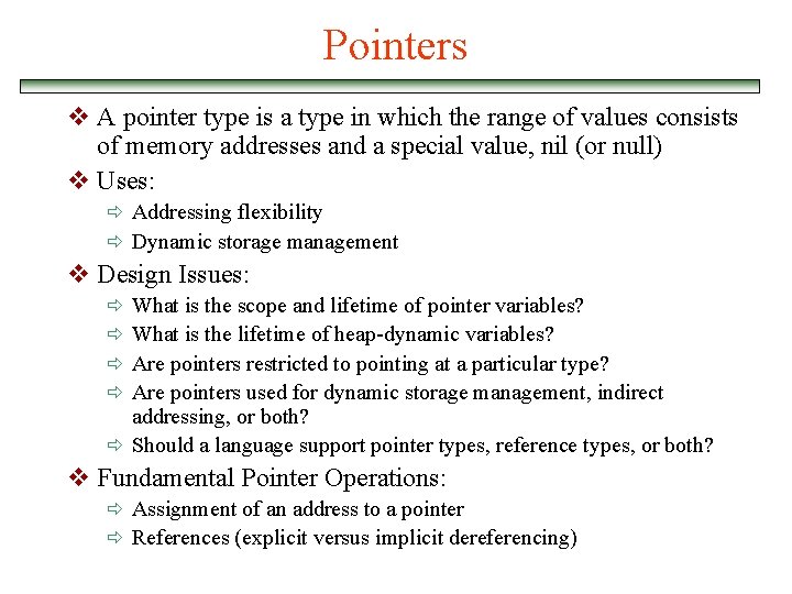 Pointers v A pointer type is a type in which the range of values