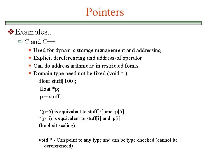 Pointers v Examples… ð C and C++ § § Used for dynamic storage management