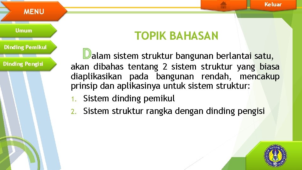 Keluar MENU Umum TOPIK BAHASAN Dinding Pemikul Dalam sistem struktur bangunan berlantai satu, Dinding