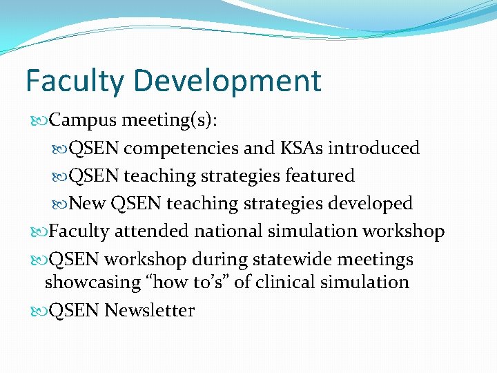 Faculty Development Campus meeting(s): QSEN competencies and KSAs introduced QSEN teaching strategies featured New