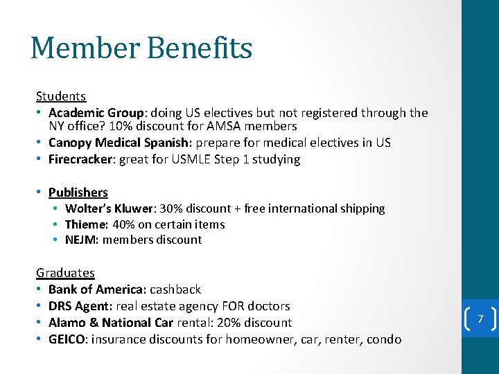 Member Benefits Students • Academic Group: doing US electives but not registered through the