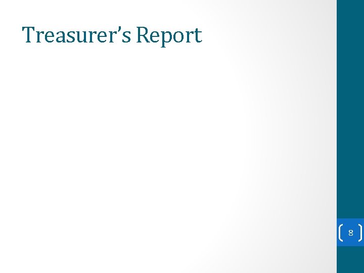 Treasurer’s Report 8 